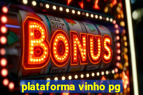 plataforma vinho pg